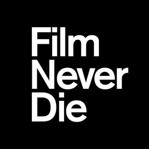 Film Never Die