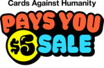 Cards Against Humanity Pays You $5 Sale