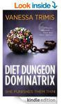 Free eBook (Kindle) Download - Diet Dungeon Dominatrix by Vanessa Trimis