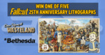 Win a Fallout 25th Anniversary Lithograph Worth US$20 from Bethesda