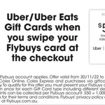 20x Flybuys Points on Uber and Uber Eats Gift Cards (Limit 50,000 Pts/Account) @ Coles