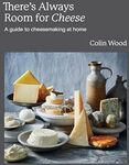 There's Always Room for Cheese: A Guide to Cheesemaking at Home $19.99 + Delivery ($0 w/ Prime/ $59 Spend) @ Amazon AU