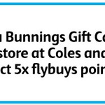 Buy a Bunnings Gift Card in Store at Coles and Collect 5x Flybuys Points