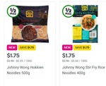 Johnny Wong 500g Hokkien or 400g Rice, Wok Ready Noodles (Chilled) $1.75 @ Woolworths