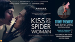 [NSW] Kiss of The Spider Woman Movie Premiere (Tues 21/10) up to 4 Free Tickets + $6.95/Ticket Fee - VIP Members Only @ Promotix