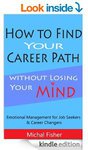 $0 eBook- How to Find Your Career Path without Losing Your Mind: Emotional Management for Job...