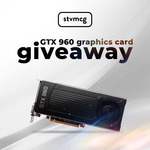 Win a GTX 960 Graphics Card from Stvmcg