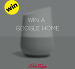 Win a Google Home from Prize Topia