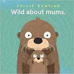 Wild about Mums - Philip Bunting Kids Book $5 + Delivery ($0 with Prime/ $39 Spend) @ Amazon AU
