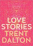 [Prime] Love Stories by Trent Dalton Hardcover - $8.55 Delivered @ Amazon AU