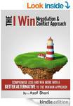 FREE eBook- The I Win Negotiation & Conflict Approach: Compromise Less and Win More with A Bette