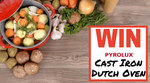 Win a Pyrolux Pyrochef Cast Iron Dutch Oven Casserole Dish Worth $239 from TableKing