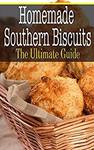 Homemade Southern Biscuits: The Ultimate Guide by Kimberley Hansan free ebook at Amazon 