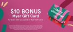 $10 Bonus Myer Gift Card for Every $100 Spend on Myer Gift Cards @ Myer