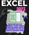 [eBook] Free - Excel 2023: Master from Scratch Any Fundamentals, Features, Formulas, and Charts @ Amazon AU/US