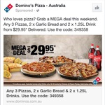 Any 3x Pizzas, 2x Garlic Breads, 2x 1.25L Drinks $29.95 Delivered @ Domino's