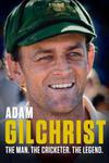 Adam Gilchrist: The Man. The Cricketer. The Legend. H/C Book - $9.99 (incl Delivery) RRP $59.99 @ QBD [In Store Only]