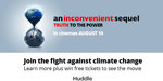 Win 1 of 150 Pairs of Tickets to The Film 'An Inconvenient Sequel - Truth to Power' from Huddle Insurance