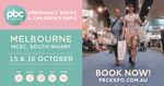[VIC] Free Ticket to Melbourne Pregnancy Babies & Children Expo (15-16 October 2022), Save $10 @ PBC Expo