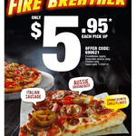 Domino's $5.95 Fire Breather Pizza Pick up till 25 April Code 721728