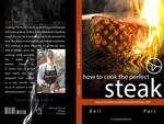 DIY Guide - The Perfect Steak Cooking eBook - $0.99 - Today Only