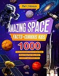 [eBook] Amazing Space Facts for Curious Kids: 1000 Facts - Free Kindle Edition @ Amazon AU, UK, US