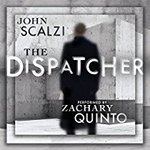 [Audio Book] Free "The Dispatcher" by John Scalzi and Narrated by Zachary Quinto from Audible