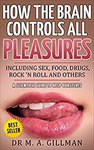 $0 Amazon Kindle eBook: How The Brain Controls All Pleasures Including Sex, Food, Drugs, Rock ‘N Roll and Others
