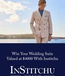 Win Your Wedding Suits Valued at $4000 With Institchu