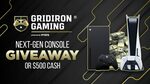 Win a Next-Gen Console OR $500 from Gridiron Gaming & PFRPA