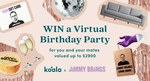 Win Virtual Birthday Party for You & Your Mate (Worth up to $2,900) from Koala X Jimmy Brings
