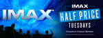 [NSW, QLD] IMAX Half Price Tuesdays for Cinebuzz Members (Free to Join) - $20.00/$17.00 (+ $1.70 Online Fee) @ Event Cinemas