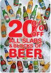 BWS 20% of all Slabs and Blocks of Beer