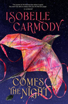 Win 1 of 7 Comes The Night Books by Isobelle Carmody Valued at $24.99 Each from Girl.com.au