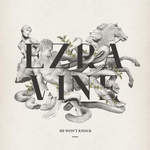 Free Single of The Week on iTunes. Ezra Vine - He Wont Knock