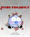 Free Game: Cute Things Dying Violently [PC]