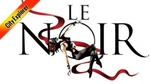Win Two Tickets to Le Noir