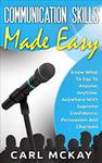 $0 eBook: Communication Skills Made Easy - Know What To Say To Anyone, Anytime, Anywhere With ..