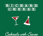 Free Richard Cheese Xmas Album - Cocktails with Santa (2013)