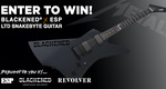 Win a Custom BLACKENED X ESP LTD Snakebyte Guitar from Revolver