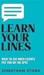 [eBook] Learn Your Lines - What to Say When Clients Put You on The Spot $0 @ Amazon AU