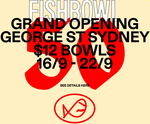 [NSW] $12 Bowls 16/9 to 22/9 from 11am-8pm @ Fishbowl, 210 George St Sydney