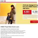 4.59% (5.39% comparison rate) p.a. Home Loan Fixed for 2 Years from HSBC No Monthly/Package Fees