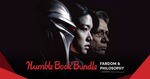 Humble Fandom & Philosophy Book Bundle - US $1 (~AU $1.25) Minimum