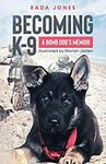[eBook] Free - Becoming K-9: A bomb dog's memoir/Andean Adventures/Confucianism: Its Roots+Global Significance - Amazon AU/US