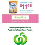 Nan HA Toddler Formula Stage 3 and 4 - A $11.46/Can with EDR @ Woolworths [Baby & Toddler Club]