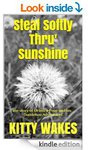 Free Again Steal Softly Thru Sunshine (Amazon for Kindle)
