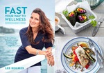 Win 1 of 2 Copies of 'Fast Your Way to Wellness' by Nutritionist & Wholefoods Chef, Lee Holmes from Casa De Karma