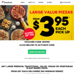 Large Value Pizzas $3.95ea (Pick up) on 29/2 @ Domino's Pizza