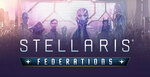 [PC] Steam - Stellaris: Federations DLC - $6.16 (was $25.89) - WinGameStore